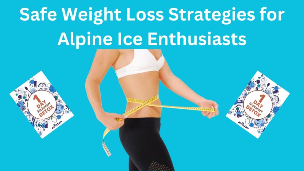 Safe Weight Loss Strategies for Alpine Ice Enthusiasts